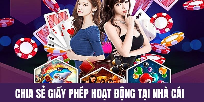 Chia sẻ về giấy phép hoạt động có tại nhà cái
