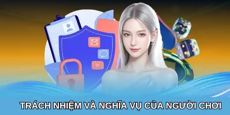Hé lộ trách nhiệm và nghĩa vụ cơ bản của hội viên khi tham gia cá cược