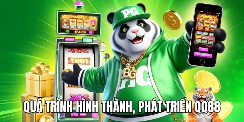 Quá trình hình thành, phát triển QQ88