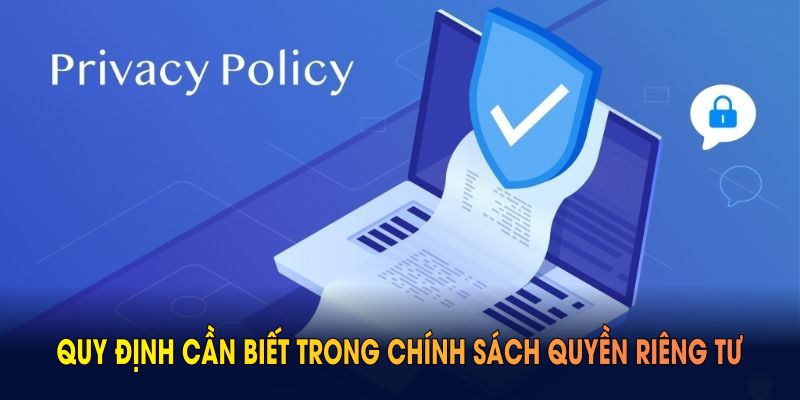 Những quy định cần biết trong chính sách quyền riêng tư