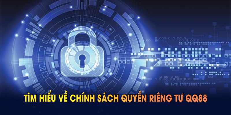 Tìm hiểu về chính sách quyền riêng tư